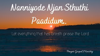 Nanniyode njan sthuthipaadidum 🙏  Malayalam Christian song [upl. by Wahlstrom]