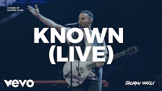 Tauren Wells  Known Live [upl. by Remington]