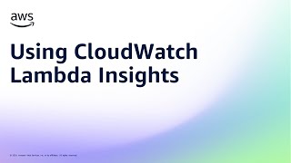 Using CloudWatch Lambda Insights [upl. by Chamberlin]