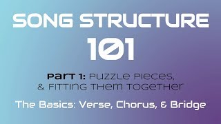 SONG STRUCTURE 101 Pt 1A  THE BASICS Verse Chorus amp Bridge [upl. by Hesoj]