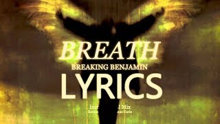 Breaking Benjamin  quotBreathquot LYRICS [upl. by Laetitia10]