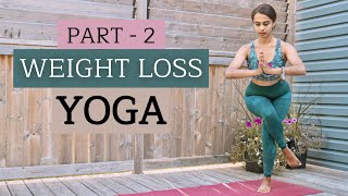 WEIGHT LOSS YOGA  Part 2  Fat Burning Yoga Workout [upl. by Tyrus75]