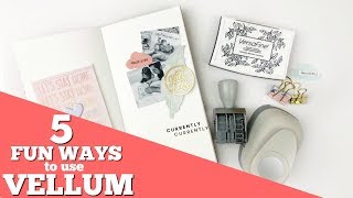 5 WAYS TO USE VELLUM  DIY Scrapbooking [upl. by Uhile]