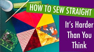 BEGINNER QUILTING SKILLS  HOW TO SEW STRAIGHT [upl. by Dduj947]