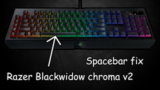 Razer Blackwidow chroma v2 spacebar fix [upl. by Anma]