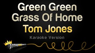 Tom Jones  Green Green Grass Of Home Karaoke Version [upl. by Inkster922]