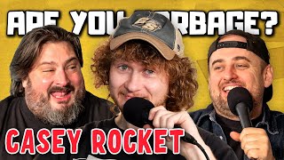 Are You Garbage Comedy Podcast Casey Rocket [upl. by Duky]