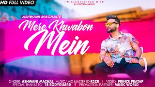 Mere Khwabon Mein  Ashwani Machal  Latest Cover Song 2021  Old Song New Version Hindi [upl. by Laucsap]