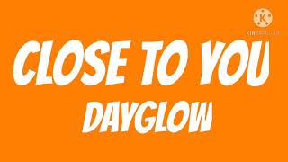 Dayglow  Close To You Lyrics [upl. by Neroled]