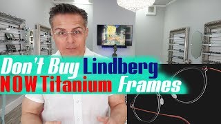 Dont Buy Lindberg N O W Titanium Frames [upl. by Gnilrac]