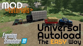 Universal Autoload The EASY Way  Mod Tutorial  Farming Simulator 22 [upl. by Tews]