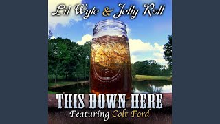 This Down Here feat Colt Ford [upl. by Faxon328]