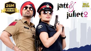 Jatt amp Juliet 2 Full Movie  Diljit Dosanjh  Hindi Dubbed Movies 2021  Neeru Bajwa  Bharti Singh [upl. by Marrilee]