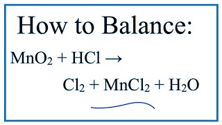 How to Balance MnO2  HCl  Cl2  MnCl2  H2O [upl. by Ihcego731]