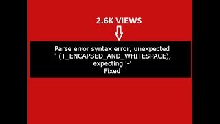 Parse error syntax error unexpected  T ENCAPSED AND WHITESPACE expecting   in phpFixed [upl. by Ahcsropal]