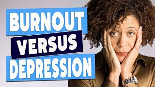 Burnout Vs Depression  How To Tell the Difference [upl. by Alicia839]