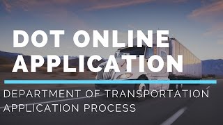 DOT Online Application Process [upl. by Cecilla]