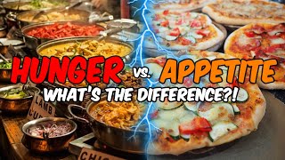 Hunger versus Appetite What is the Difference [upl. by Hanforrd]