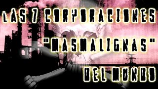 Las 7 corporaciones quotmás malignasquot del mundo [upl. by Airt]