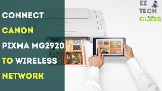 How to connect MG2920 printer to wireless network  EZ TECH CLASS [upl. by Cozmo]