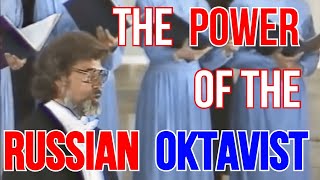 The Power of the Russian Oktavist [upl. by Rebma80]