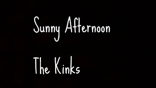 Sunny Afternoon  The Kinks lyrics [upl. by Hermes]