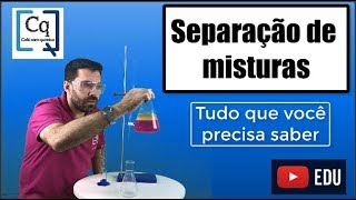 SEPARAÇÃO DE MISTURAS  TUDO O QUE VOCÊ PRECISA SABER [upl. by Ronnholm]