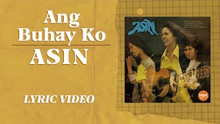 Ang Buhay Ko  Asin Official Lyric Video [upl. by Flowers]