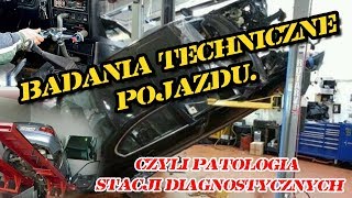 Badania techniczne pojazdu  czyli patologia stacji diagnostycznych [upl. by Yeleek]