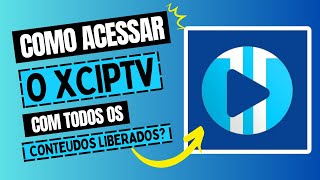 XCIPTV com Tudo Liberado  Tutorial Simples [upl. by Kassaraba761]