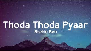 Thoda Thoda Pyaar Stebin Ben  Kumaar  Nilesh Ahuja  Sidharth Malhotra Neha S  Lyrics Store 04 [upl. by Inaniel]