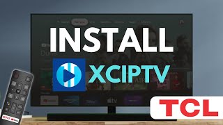 How to Install XCIPTV on TCL Smart TV Full Guide [upl. by Yniatirb992]