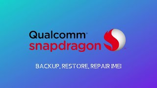 How To Backup Restore and Repair IMEI on Snapdragon Device  QFIL [upl. by Anoblav]