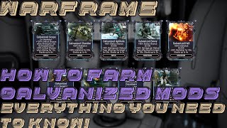 Warframe How To Farm Galvanized Mods  Everything You Need To Know [upl. by Enitnatsnoc]