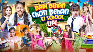 Badi Behan vs Choti Behan Ki School Life  We 3  Aditi Sharma [upl. by Vincenty]