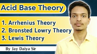 Acid Base Theory  Arrhenius Theory  Bronsted Lowry Theory  Lewis Theory [upl. by Eelyram]