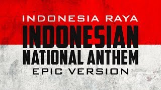 Indonesian National Anthem  Indonesia Raya  Epic Version [upl. by Tterrab251]