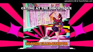 Sophie EllisBextor  Crying At The Discotheque The Extended MHP Remix feat Alcazar [upl. by Anelec]