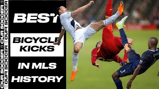 Best Bicycle Kicks Overhead Goals in MLS History [upl. by Dwyer]