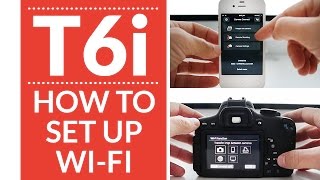 Canon T6iT6s User Guide Training Tutorial Wifi Setup amp Demo [upl. by Atnim]