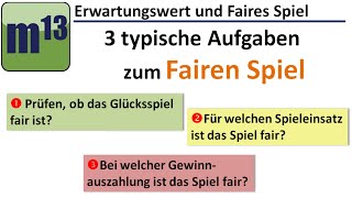 Erwartungswert und FAIRES SPIEL  3 typische Aufgaben [upl. by Giacinta]