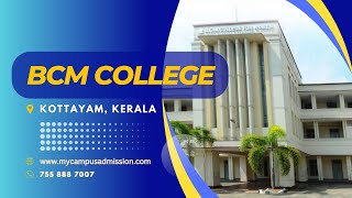 BCM College  Kottayam  mycampusadmissioncom [upl. by Lladnyk121]