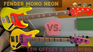 FENDER MONO NEON vs LEH OFFSET 5 SUPERFRO BASS [upl. by Kial803]