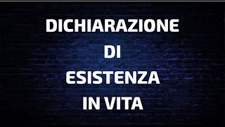 Dichiarazione di esistenza in vita [upl. by Jedthus]