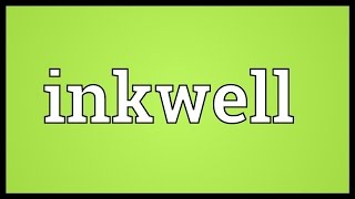 Inkwell Meaning [upl. by Sivehc]