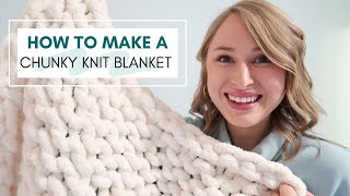 How To Make A Chunky Knit Blanket  Tips amp Tricks For Beginners [upl. by Aisul]