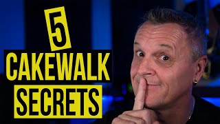 5 Cakewalk Secrets You Should Know [upl. by Iztim]