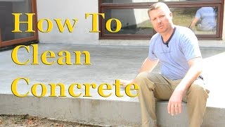 How to Clean Concrete  Part 1 – Sealing Concrete – DIY Cleaning amp Sealing [upl. by Welby]