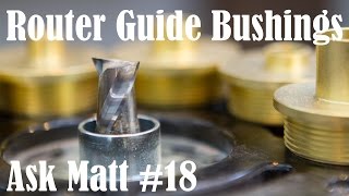 How to Use Router Guide Bushings  Ask Matt 18 [upl. by Atalayah]