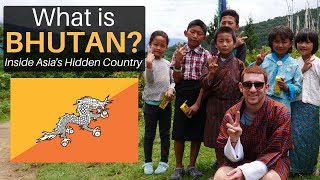 What is BHUTAN Inside Asias Hidden Country [upl. by Naihtniroc]